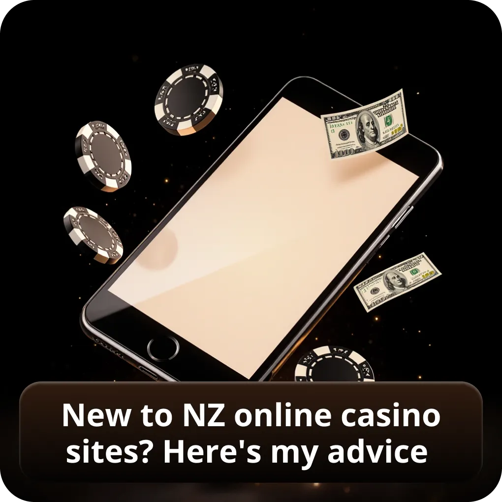New to NZ online casino sites? Here's my advice